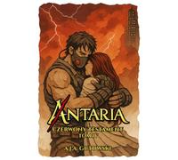 Antaria: Czerwony Testament - Tom IV: 4