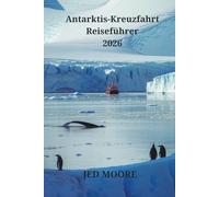 Antarktis-Kreuzfahrt Reiseführer 2026