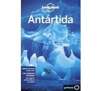 Antártida: Rutas detalladas, las mejores experiencias, mapas y consejos de expertos