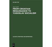 Ante Kadić From Croatian renaissance to Yugoslav socialism (Copertina rigida)