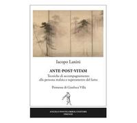 Ante-post-vitam. Tecniche di accompagnamento alla persona malata e superamento del lutto