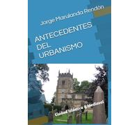 ANTECEDENTES DEL URBANISMO: Ciudad Islámica y Medieval