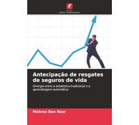 Antecipação de resgates de seguros de vida: Sinergia entre a estatística tradicional e a aprendizagem automática
