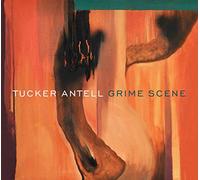 Antell, Tucker - Grime Scene