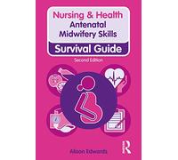 Antenatal Midwifery Skills: Survival Guide