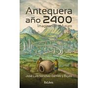 Antequera, año 2400. Imaginando el futuro