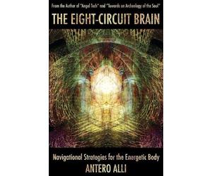Antero Alli The Eight-Circuit Brain (Tascabile)