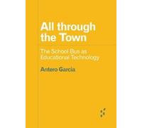 Antero Garcia All Through the Town (Tascabile) Forerunners: Ideas First