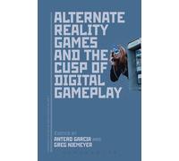 Antero Garcia Alternate Reality Games and the Cusp of Digital Gamepl (Tascabile)