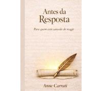 Antes da Resposta: Para quem está cansado de reagir