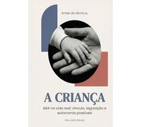 Antes da Técnica, A Criança: ABA na vida real: vínculo, regulação e autonomia possíveis