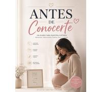 ANTES DE CONOCERTE: Un diario para nuestra historia