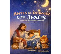 ANTES DE DORMIR CON JESUS: 25 historias devocionales para niños antes de dormir