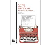 Antes de los dieciocho. Antología de cuentos