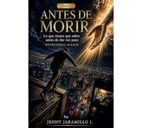 ANTES DE MORIR.: Lo que debes saber antes de dar ese Paso DEVOCIONAL DIARIO