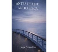 ANTES DE QUE ANOCHEZCA