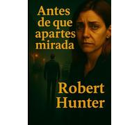 “Antes de que apartes la mirada”