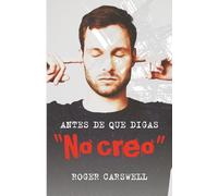 Antes de que digas «No creo»