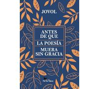 ANTES DE QUE LA POESÍA MUERA SIN GRACIA