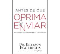 Antes de que oprima enviar: Previniendo dolores de cabeza y de corazón - E...