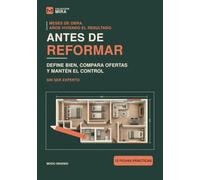 Antes de reformar: La guía práctica para pedir presupuestos, elegir profesionales y mantener el control de tu obra sin ser experto
