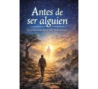Antes de ser alguien: La vida más allá del personaje