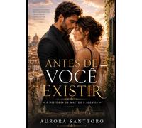 Antes de você existir: A história de Matteo e Alessia