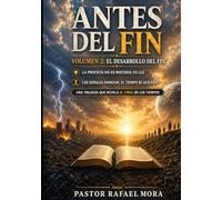ANTES DEL FIN: VOLUMEN 2: EL DESARROLLO DEL FIN