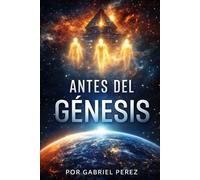 Antes Del Genesis: Una Historia Cósmica Del Origen