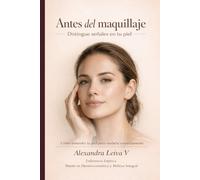ANTES DEL MAQUILLAJE: DISTINGUE SEÑALES EN TU PIEL