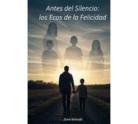 Antes del Silencio: los Ecos de la Felicidad