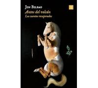 Antes del volcán: Cuentos recuperados