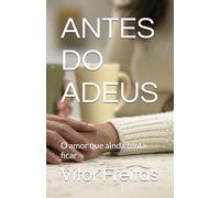 ANTES DO ADEUS: O amor que ainda tenta ficar