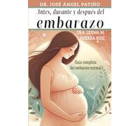 Antes, durante y después del Embarazo: Guía completa del embarazo normal