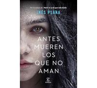 Antes mueren los que no aman