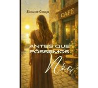 Antes Que Fôssemos Nós