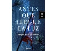Antes que llegue la luz/ Before the Light Comes