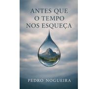 Antes Que o Tempo Nos Esqueça