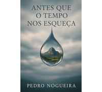 Antes Que o Tempo Nos Esqueça: Uma experiência poética com som e imagem