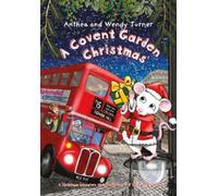 Anthea and Wendy Turner A Covent Garden Christmas (Tascabile)