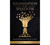 Anthea Durand Illumination of the Shadow (Tascabile)