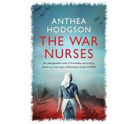 Anthea Hodgson The War Nurses (Tascabile)