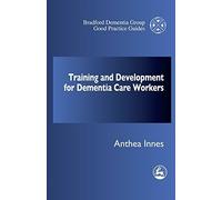 Anthea Innes Training and Development for Dementia Care Workers (Tascabile)