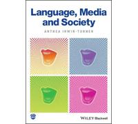 Anthea Irwin-Turner Language, Media and Society (Tascabile)