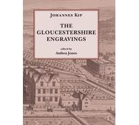 Anthea Jones Johannes Kip, The Gloucestershire Engravings (Copertina rigida)