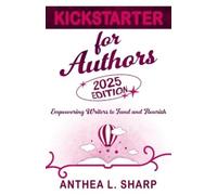 Anthea L Sharp Kickstarter for Authors, 2nd Edition (Tascabile)