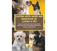 Anthea Peries Coping With Grief And Heartache Of Losing A Pet (Tascabile)