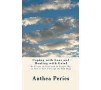 Anthea Peries Coping with Loss and Dealing with Grief (Tascabile)