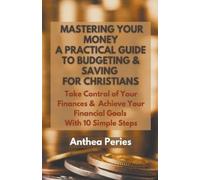 Anthea Peries Mastering Your Money (Tascabile) Christian Books