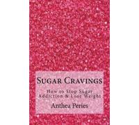 Anthea Peries Sugar Cravings (Tascabile)